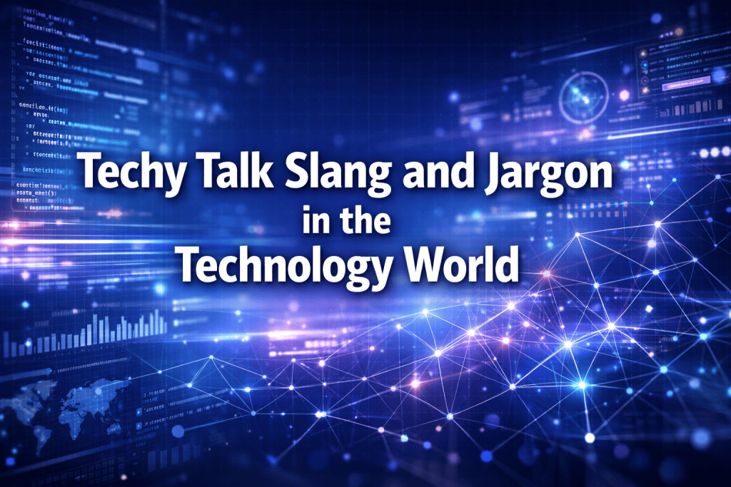 Technical Jargon Android Techy Talk Guide: Slang & Jargon in Tech World 2026